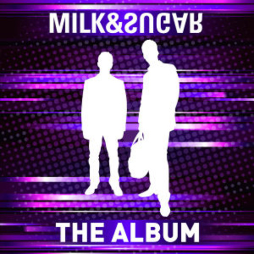 Milk & Sugar – The Album