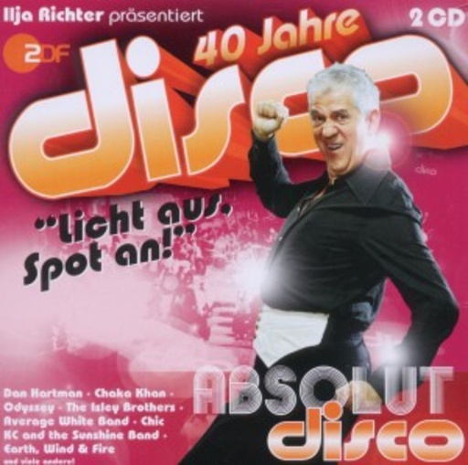 Diverse – 40 Jahre disco: Absolut disco - Ilja Richter präsentiert