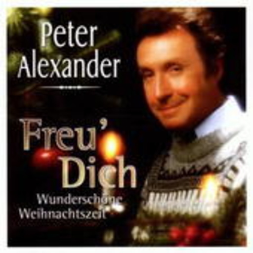 Peter Alexander – Freu' Dich - Wunderschöne Weihnachtszeit