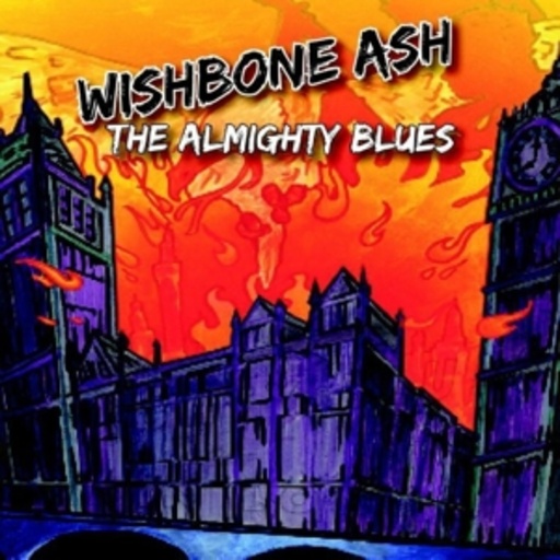 Wishbone Ash – The Almighty Blues