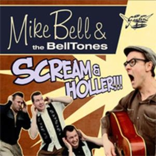 Mike Bell & The Belltones – Scream & Holler