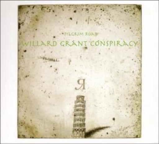Willard Grant Conspiracy – Pilgrim Road