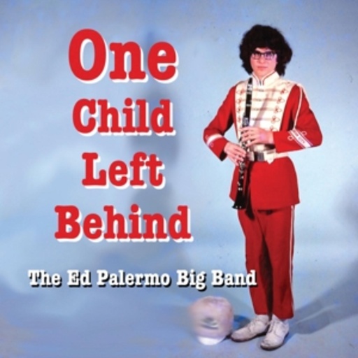 Ed Palermo Big Band – One Child Left Behind