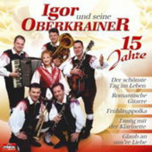 Igor und seine Oberkrainer – 15 Jahre