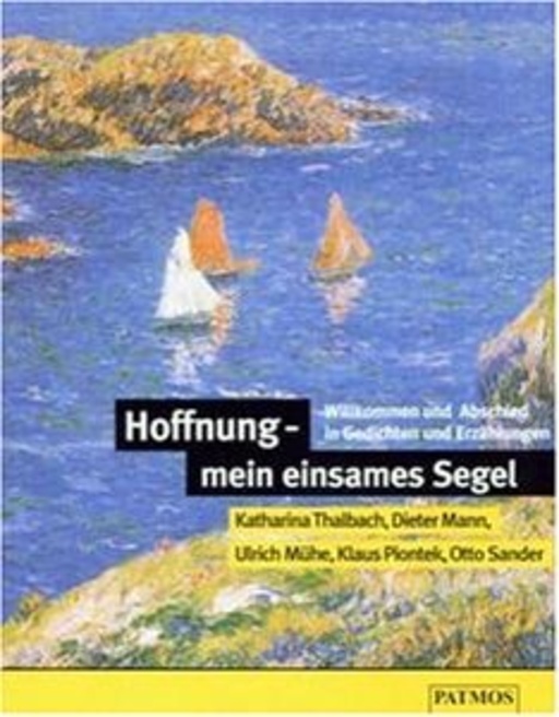 Carmen-Maja Antoni/Katharina Thalbach/Dieter Mann/... – Hoffnung - mein einsames Segel