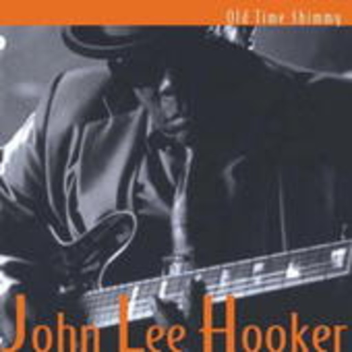 John Lee Hooker – Old Time Shimmy