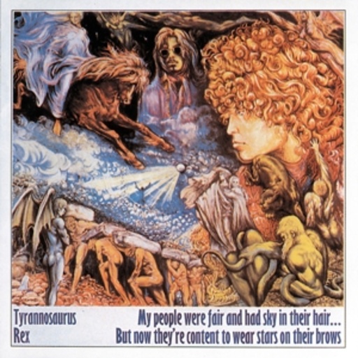 T. Rex – My People Were Fair And Had Sky In Their Hair But Now They're Content To Wear...
