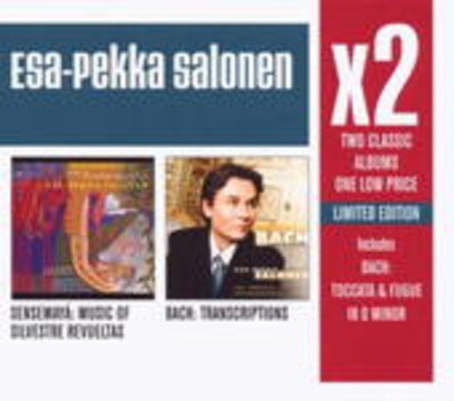Esa-Pekka Salonen – X2 (Bach: Transcriptions/The Music Of Silvestre Revueltas)