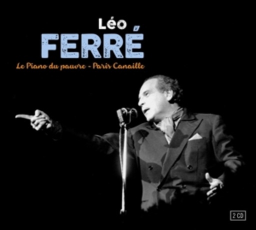 Léo Ferré – Le Piano De Pauvre - Paris Canaille
