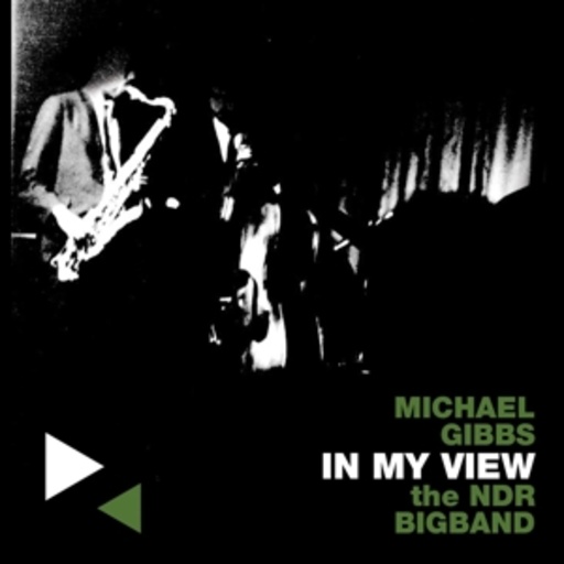 Michael Gibbs & The NDR Big Band – In My View