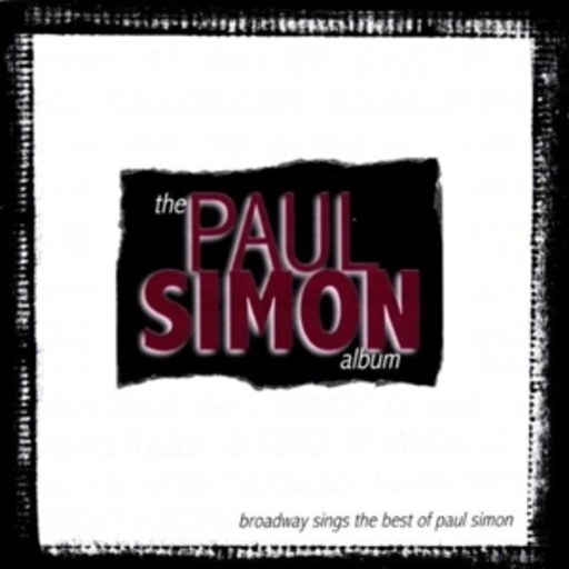 Broadway Sings The Best Of Paul Simon – The Paul Simon Album