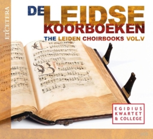 Egidius Kwartet – The Leiden Choirbooks Vol. V