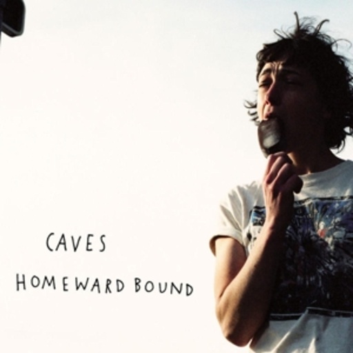 Caves – Homeward Bound