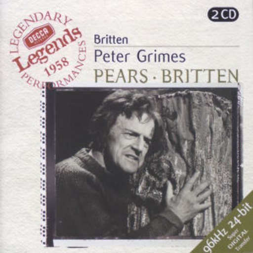 Benjamin Britten/Pears/Royal Opera House/Covent Garden/... – Peter Grimes (Decca Legends 1958/96kHz 24-bit)