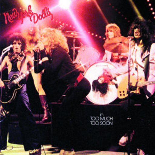 New York Dolls – In Too Much, Too Soon