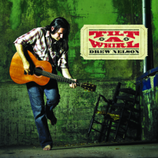 Drew Nelson – Tilt-A-Whirl
