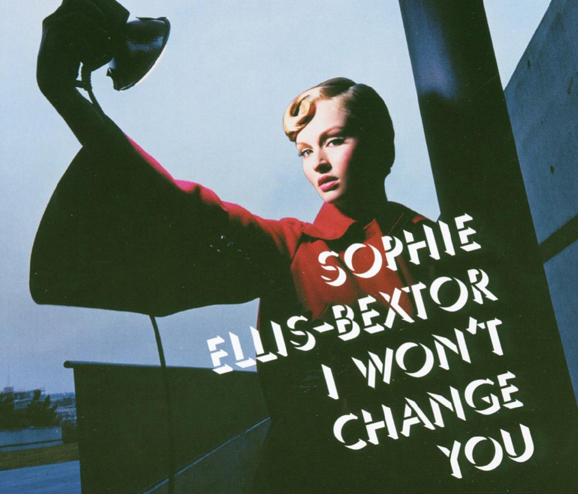 Sophie Ellis-Bextor – I Won't Change You