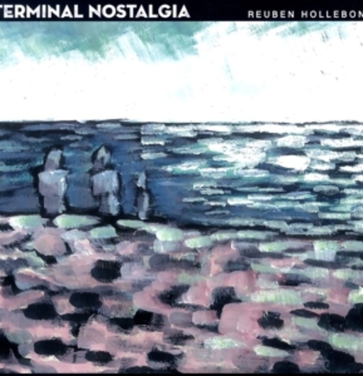 Reuben Hollebon – Terminal Nostalgia