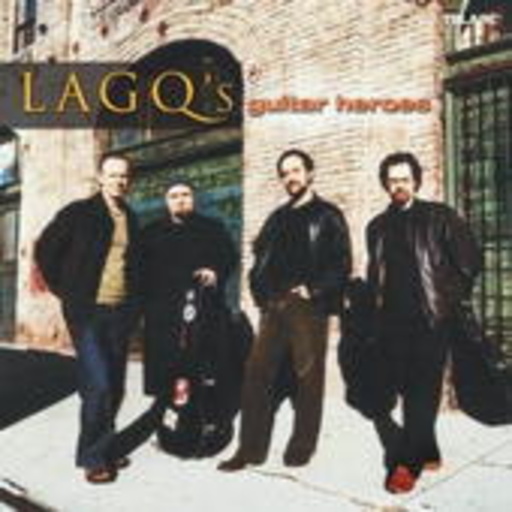 LAGQ - Los Angeles Guitar Quartet – Guitar Heroes