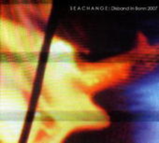 Seachange – Disband In Bonn 2007