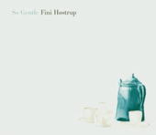 Fini Höstrup – So Gentle