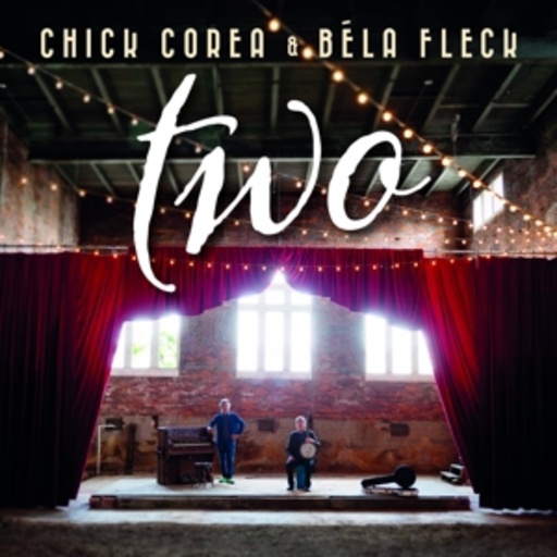 Chick Corea and Bela Fleck – Two