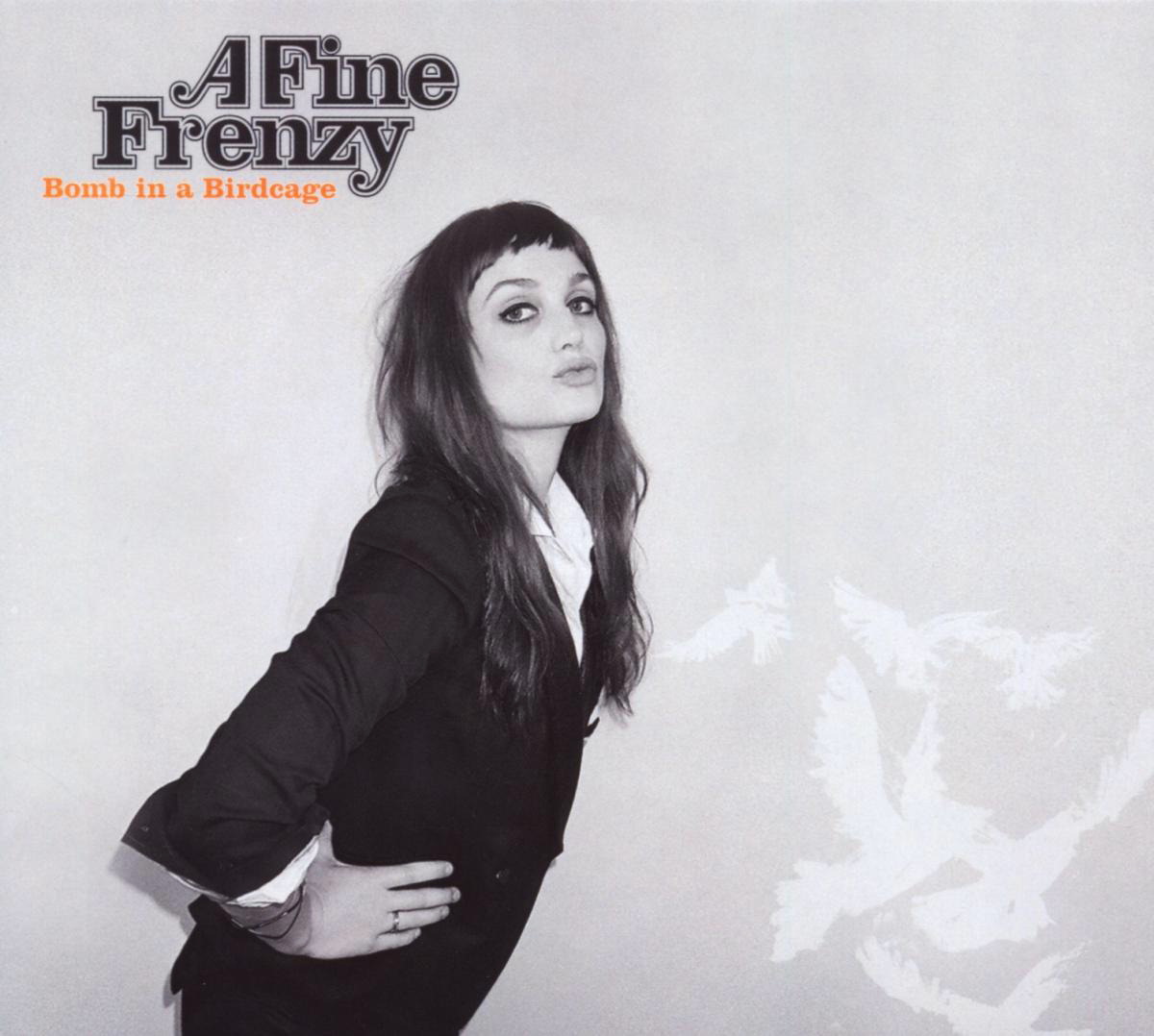 A Fine Frenzy – Bomb In A Birdcage