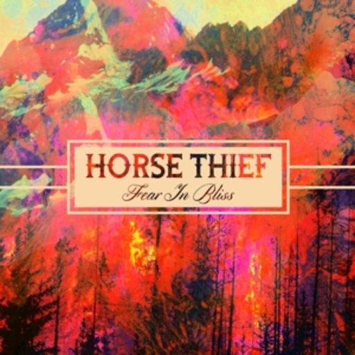 Horse Thief – Fear In Bliss