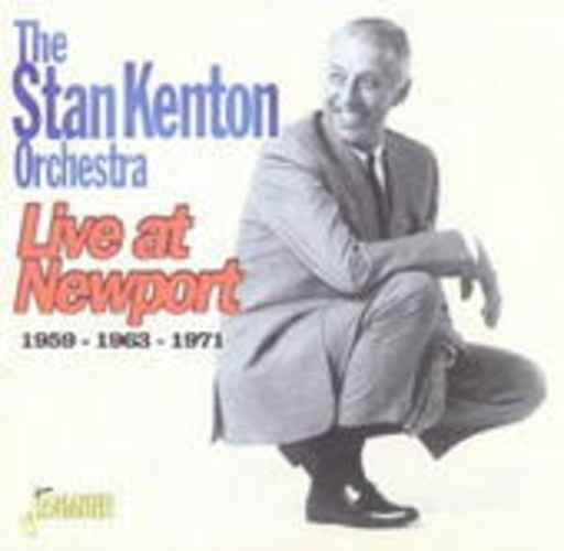 Stan Kenton Orchestra – Live At Newport 1959-1963-1971