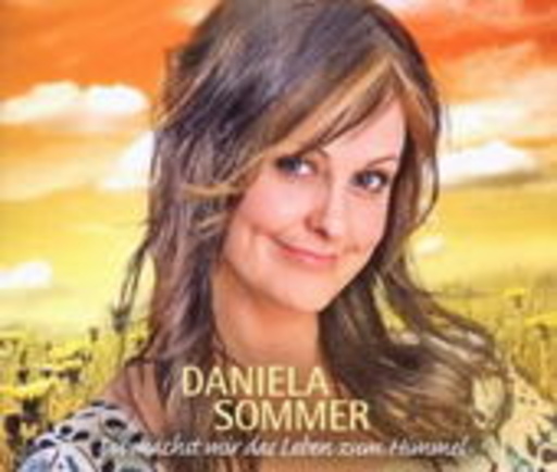 Daniela Sommer – Du machst mir das Leben zum Himmel