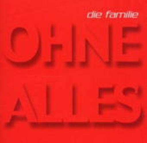 Die Familie – Ohne alles