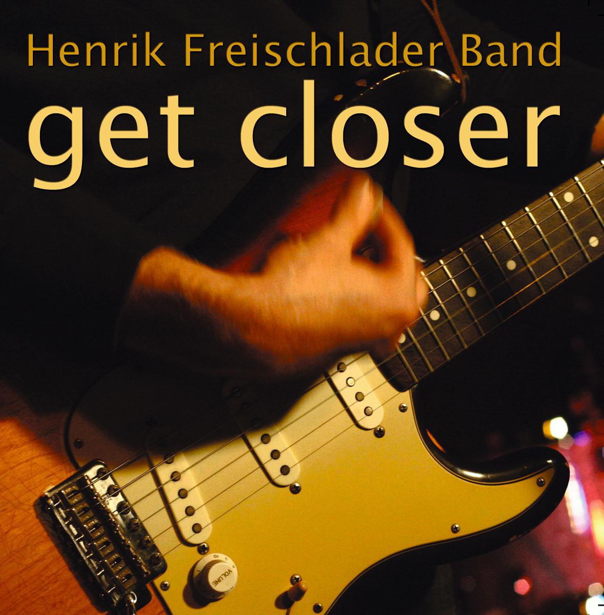 Henrik Freischlader Band – Get Closer