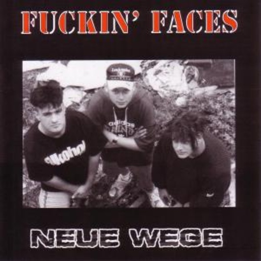Fuckin' Faces – Neue Wege