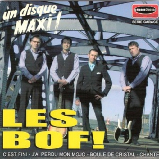 Les Bof! – Un Disque Maxi!