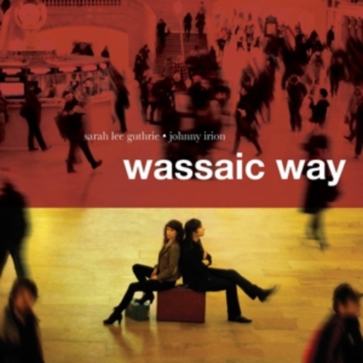 Sarah Lee Guthrie & Johnny Iron – Wassaic Way