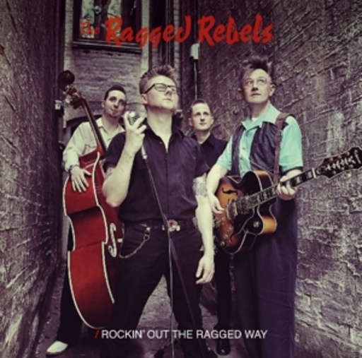 The Ragged Rebels – Rockin' Out The Ragged Way