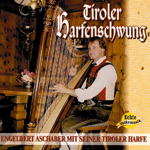 Engelbert Aschaber – Tiroler Harfenschwung
