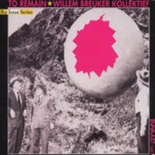 Willem Breuker Kollektief – To Remain