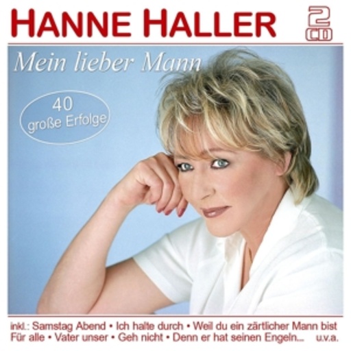 Hanne Haller – Mein lieber Mann - 40 große Erfolge