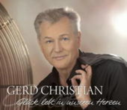 Gerd Christian – Glück lebt in unseren Herzen