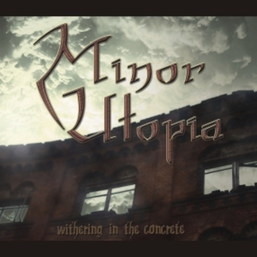 Minor Utopia – Withering In The Concrete
