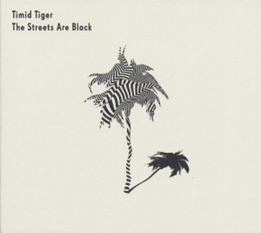 Timid Tiger – The Streets Are Black