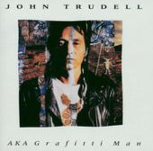 John Trudell – Aka Graffiti Man