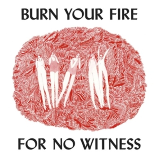 Angel Olsen – Burn Your Fire For No Witness