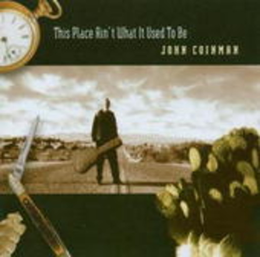 John Coinman – This Place Ain't What It Used To Be