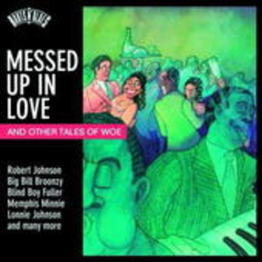 Diverse – Messed Up In Love ... And Other Tales Of Woe (Roots n' Blues)