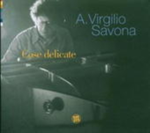 A. Virgilio Savona – Cose Delicate