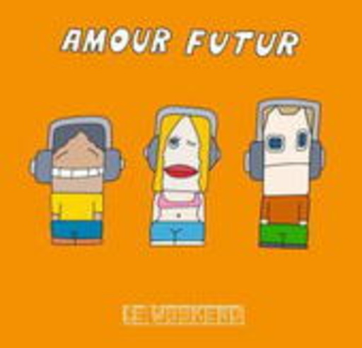 Le Weekend – Amor Futur