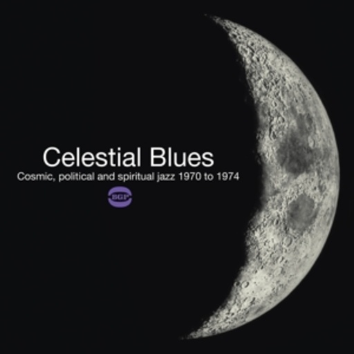 Diverse – Celestial Blues - Cosmic, Political And Spiritual Jazz 1970 To 1974