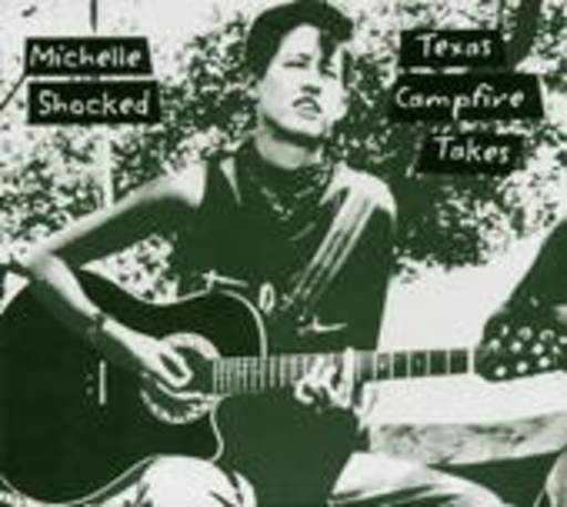 Michelle Shocked – Texas Campfire Takes